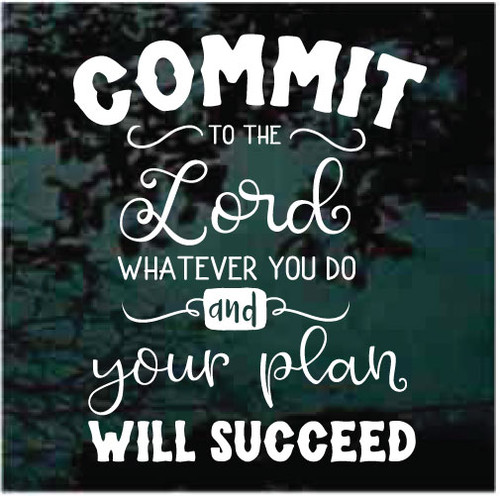 Commit To The Lord Whatever You Do decals stickers Commit To The Lord Whatever You Do decals stickers