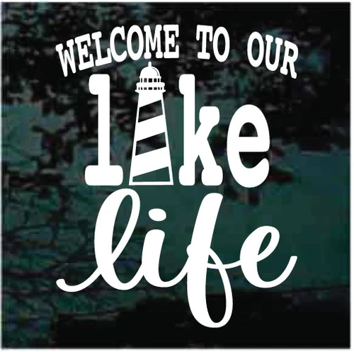 Welcome To Our Lake Life car window decals stickers