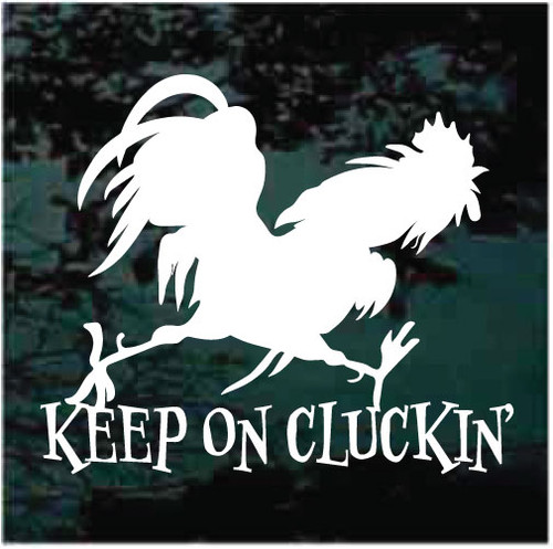 Keep On Cluckin' Chicken car window decals stickers