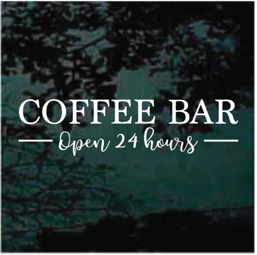 Coffee Bar Open 24 Hours car window decals stickers