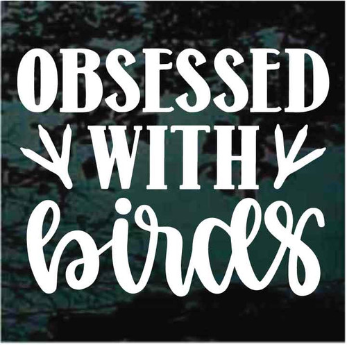 Obsessed With Birds decals stickers
