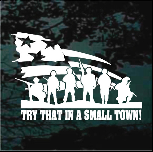Soldier Flag Try That In A Small Town car window decals stickers