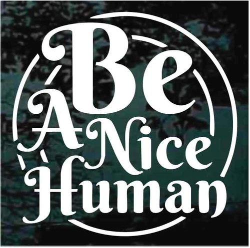 Be A Nice Human decals stickers