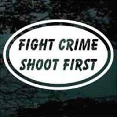Fight Crime Shoot First 
