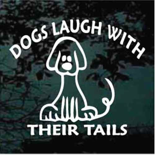 Dogs Laugh With Their Tails car window decals stickers