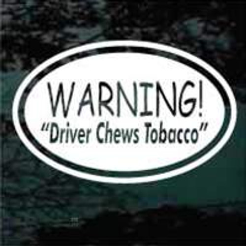 Warning Driver Chews Tobacco 