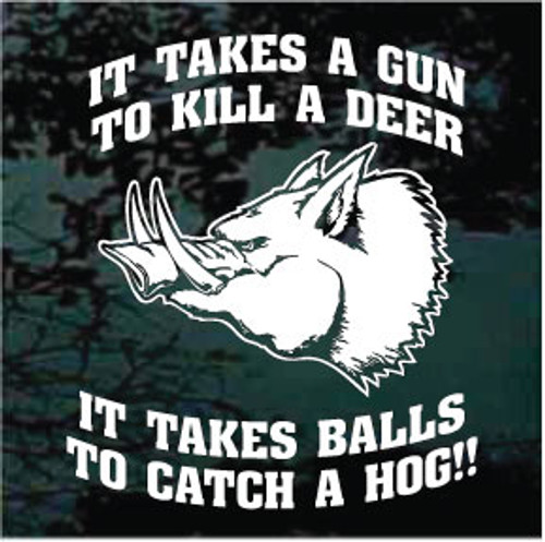 It Takes Balls To Catch A Hog Window Decals