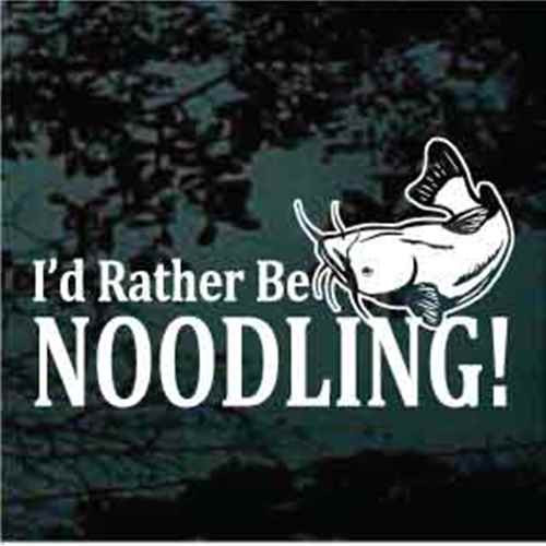 I'd Rather Be Noodling Catfish Window Decals