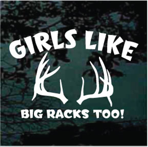 Girls Like Big Racks Too car window decals stickers