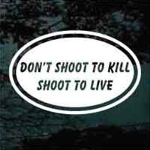 Don't Shoot To Kill