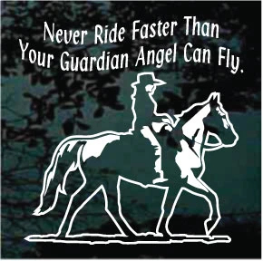 Gaited Horse Never Ride Faster Than Your Guardian Angel Can Fly car window decals stickers