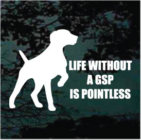Life Without A GSP Is Pointless car window decals stickers