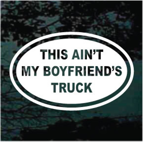 This Ain't My Boyfriend's Truck Decals