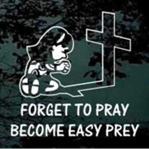 Girl Praying Forget To Pray Become Easy Prey Decals