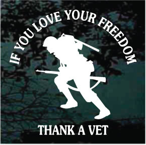 If You Love Your Freedom Thank A Vet car window decals stickers