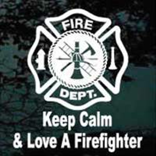 Keep Calm & Love A Firefighter Window Decals