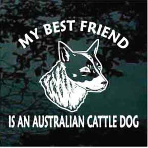 My Best Friend Is An Australian Cattle Dog car window decals stickers