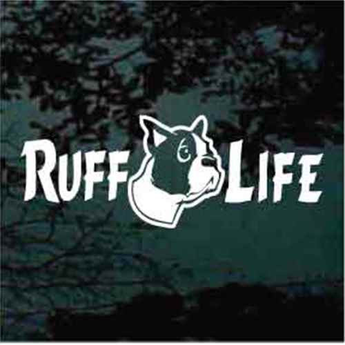 Ruff Life Boston Terrier Window Decals