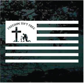 Freedom Isn't Free Flag With Soldier car window decals stickers
