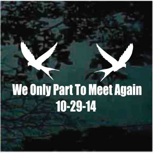 We Only Part To Meet Again With Date In Loving Memory Window Decals