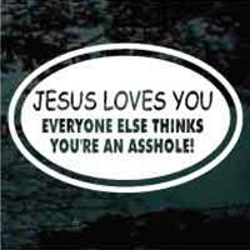 Jesus Loves You Everyone Else