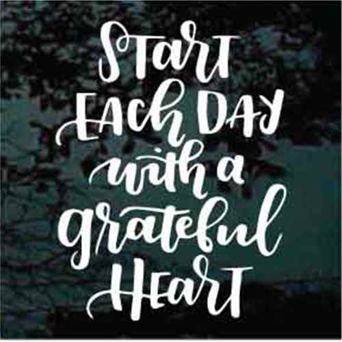 Start Each Day With A Grateful Heart Christian Decals