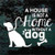 A House Is Not A Home Without A Dog car window decals stickers