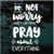 Do Not Worry About Anything Pray About Everything decals stickers Do Not Worry About Anything Pray About Everything decals stickers