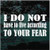 I Do Not Have To Live According To Your Fear decals stickers