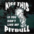 Kiss This If You Don't Like My Pitbull Bad Boy car window decals stickers