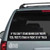 If You Can't Stand Behind Our Troops Please Feel Free To Stand In Front Of My Truck Car Window Decals If You Can't Stand Behind Our Troops Please Feel Free To Stand In Front Of My Truck Car Window Decals