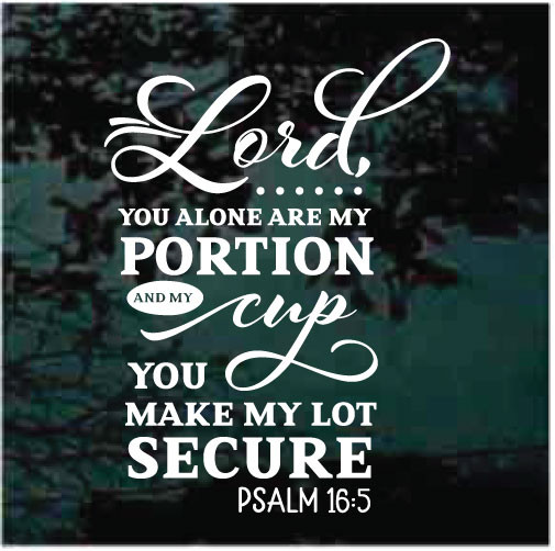 Lord, You Are My Portion & My Cup Bible Verse Decals Decal Junky