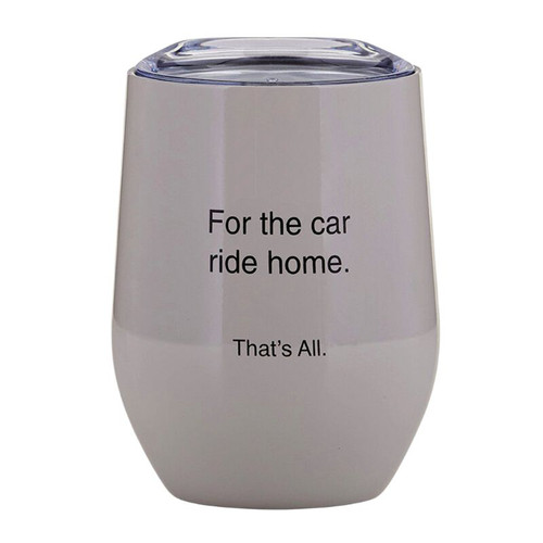 That's All Stemless Wine Tumbler - Car Ride