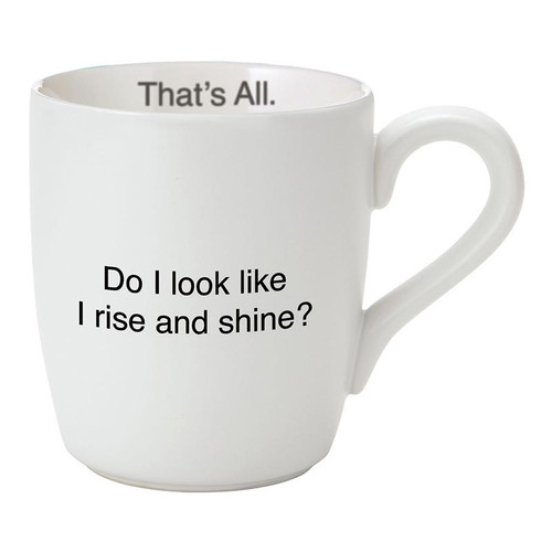 That's All Mug - Rise and Shine