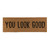Doormat - You Look Good