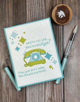 Handmade greeting card with telephone on it and you're not old... you're vintage sentiment and they just don't make 'em like you anymore sentiment on it.