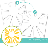 Shine On Layering Stencil