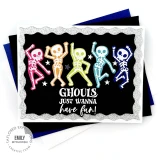 Handmade greeting card with skeletons on it and ghouls just wanna have fun sentiment on it.