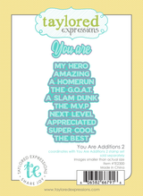 You Are Additions 2 sentiment  set featuring 11 steel dies with phrases like you are, my hero, amazing, a homerun, the GOAT, a slam dunk, the MVP, next level, appreciated, super cool, and the best.