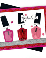 Handmade greeting card with nail polish on it and nailed it sentiment on it.