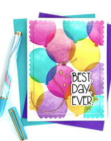 Handmade greeting card with balloons on it and best day ever sentiment on it.