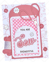 Handmade greeting card with sewing materials on it and you are sew thoughtful sentiment on it.