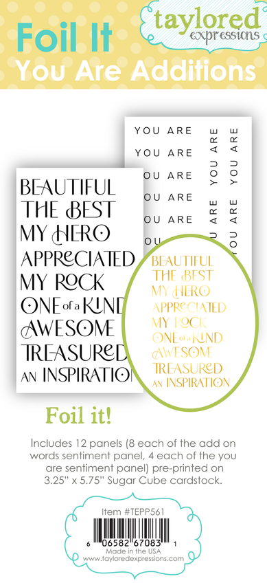 Graphic of Foil It - You Are Additions which includes 12 panels, 8 of the add on words and 4 of the you are sentiments, for foiling for papercrafting.