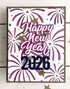 Handmade greeting card with fireworks on it and happy new year 2026 sentiment on it.