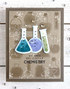 Handmade greeting card with chemistry bottles on it and we have the perfect chemistry sentiment on it.