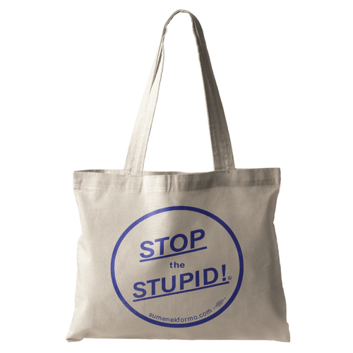 Stop The Stupid (Natural Canvas Tote)