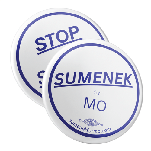 Sumenek for MO  (2.25" Pin-Back Button -- Combo Pack Of Two!)