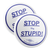 Stop The Stupid (2.25" Pin-Back Button -- Pack Of Two!)