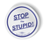 Stop The Stupid (3.5" x 3.5" Vinyl Sticker -- Pack of Two!)