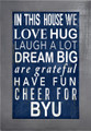 BYU Cougars In This House 11" x 19" Framed Sign